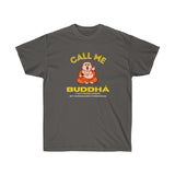 Call me Buddha T-Shirt